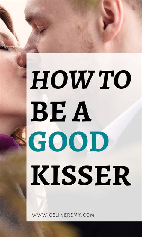 kissing it better|How to Be a Good Kisser: 9 Tips for Better Makeouts .